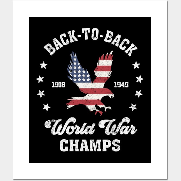 Back-to-Back World War Champs: Funny 4th of July Design Wall Art by TwistedCharm